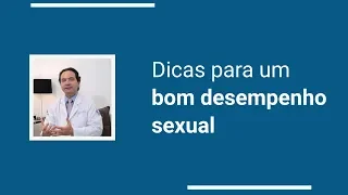 Como ter um bom desempenho sexual? - Dr. Paulo Egydio