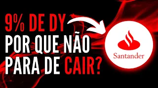 Por que as AÇÕES DO SANTANDER não param de CAIR mesmo pagando ALTOS DIVIDENDOS? [SANB3/SANB4/SANB11]