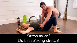 Sitting Too Much? Try This Relaxing Stretch!