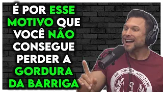 É AQUI QUE VOCÊ ERRA NA HORA DE PERDER A GORDURA DO ABDÔMEN E DA BARRIGA | Paulo Muzy Renato Cariani