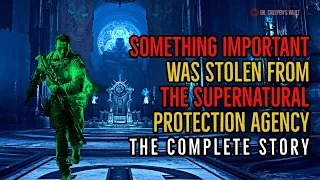 SPECIAL OPS CREEPYPASTA | ''Something Important was Stolen from the Supernatural Protection Agency''