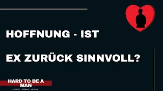 Hoffnung - Ist Ex zurück ein sinnvolles Ziel nach der Trennung (Mindset)