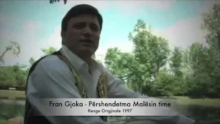 Fran Gjoka - Përshendetma Malësin time - Kenge Origjinale - 1997