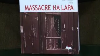 Chacina da Lapa é tema da Comissão da Verdade do Estado de SP