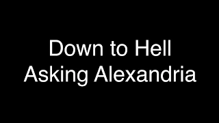 Asking Alexandria - Down to Hell [Lyrics]