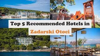 Top 5 Recommended Hotels In Zadarski Otoci | Best Hotels In Zadarski Otoci