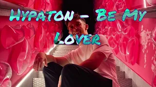 Hypaton - Be My Lover (Original Mix)
