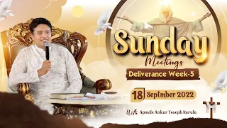 SUNDAY MEETING {DELIVERANCE WEEK-5} || (18-09-2022) || ANKUR NARULA MINISTRIES