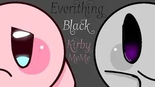 //Everything Black// MeMe Kirby 🖤❤️