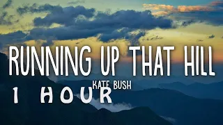 [1 HOUR 🕐 ] Kate Bush - Running Up That Hill (Lyrics)  From Stranger Things Season 4 Soundtrack