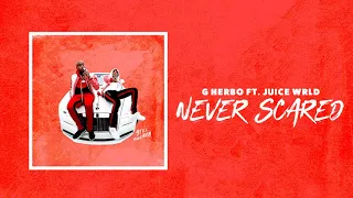 G Herbo - Never Scared ft. Juice Wrld