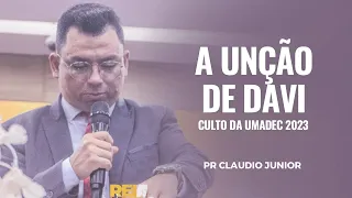 Pr. Claudio Junior | A Unção de Davi | UMADEC 2023