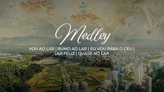 MEDLEY | Vou ao lar/Rumo ao lar/Eu vou para o céu/Lar feliz/Quase no lar