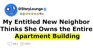 My Entitled New Neighbor Thinks She Owns the Entire Apartment Building
