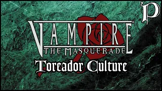 Vampire: the Masquerade - Clan Toreador Culture (Lore)