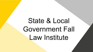 State & Local Government Fall Law Institute