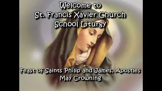 SFXavier Catholic Church, School Liturgy, Friday May 3rd,  2024 8:30AM