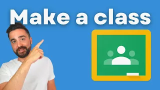 How To Make a Class in Google Classroom