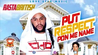 Rasta British - Put Respest Pon Me Name [Gifted And Chosen Riddim] October 2019