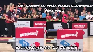 2017 Go Bowling PWBA Players Championship Finals Match - Kulick V.S. Johnson