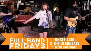 "I'll Cut You Down" Uncle Acid & The Deadbeats | CME Full Band Fridays