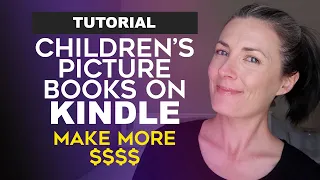 Make $$$ With Children's Picture Books On Amazon Kindle TUTORIAL Make Money Publishing On Amazon KDP