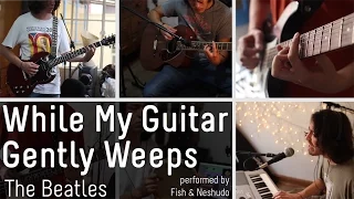 While My Guitar Gently Weeps cover - The Beatles (featuring Neshudo, 2014)