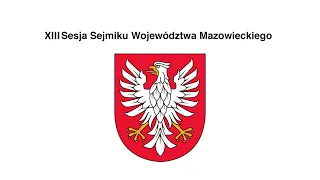 XIII SESJA SEJMIKU WOJEWÓDZTWA MAZOWIECKIEGO 19.11.2019