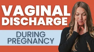 VAGINAL DISCHARGE DURING PREGNANCY | Is This Normal?!