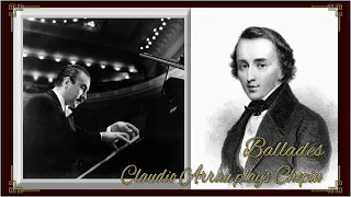 Claudio Arrau - Chopin: 4 Ballades. Recorded 1953