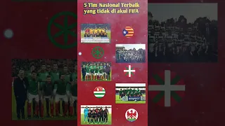 lima timnas terbaik tidak di akui FIFA#shorts