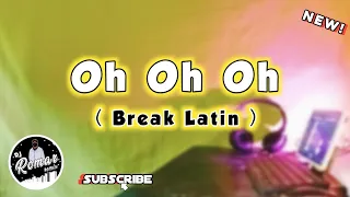 Oh Oh Oh ( Break Latin ) DjRomar remix