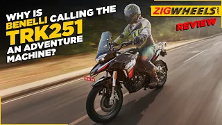 Benelli TRK251 - Where’s The Adventure? Road Test Review | ZigWheels.com