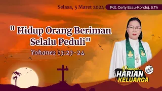 RHK 5 Maret 2024 | “Hidup Orang Beriman Selalu Peduli” | Yohanes 13:23-24