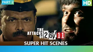 The Attacks Of 2611 - Part 2 | Nana Patekar | Ram Gopal Varma