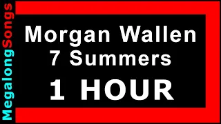 Morgan Wallen - 7 Summers 🔴 [1 HOUR] ✔️