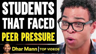 STUDENTS That Faced PEER PRESSURE, What Happens Is Shocking | Dhar Mann