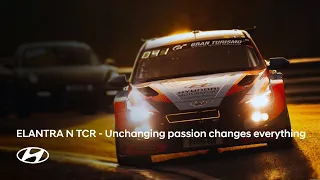 Unchanging Passion Changes Everything – Elantra N TCR