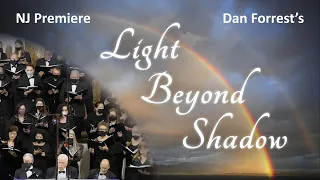 Light Beyond Shadow - Dan Forrest (NJ Premiere)