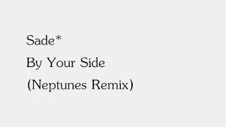 Sade - By Your Side (The Neptunes Remix)