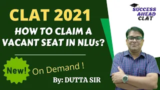 How to claim a vacant seat in NLUs | CLAT 2021 Counselling explained | Vacant seat In NLU| DUTTA SIR