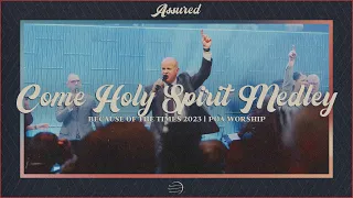 Come Holy Spirit Medley | BOTT 2023 | POA Worship