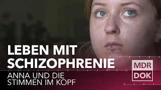 Leben mit Schizophrenie - Anna und die Stimmen im Kopf | MDR DOK