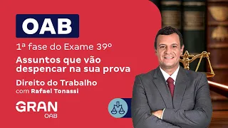 1ª fase do Exame 39º OAB - Assuntos que vão despencar na sua prova | Direito do Trabalho