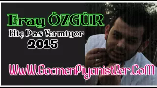 Eray OZGUR-Hic Pas Vermiyon 2015