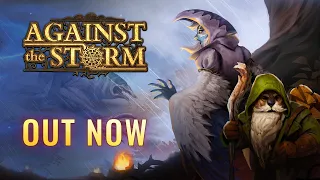Against the Storm  - 1.0 Launch Trailer