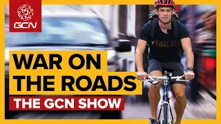 The War On The Roads And How To Fight It | GCN Show Ep. 328