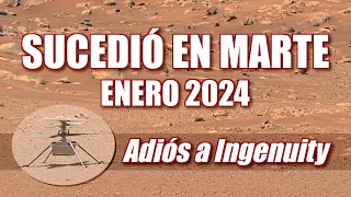 SUCEDIÓ EN MARTE - NOTICIAS DE ENERO 2024 - ADIÓS A INGENUITY