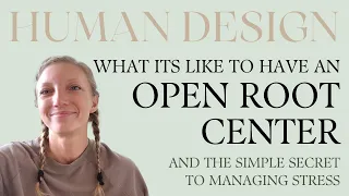 Root Center: Undefined / Open | Human Design | Nina Elise