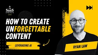 Unlock the secrets to memorable content with AI | Ryan Law | The SaaS Sprints Podcast | Ep #8